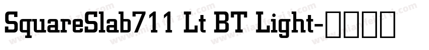 SquareSlab711 Lt BT Light字体转换